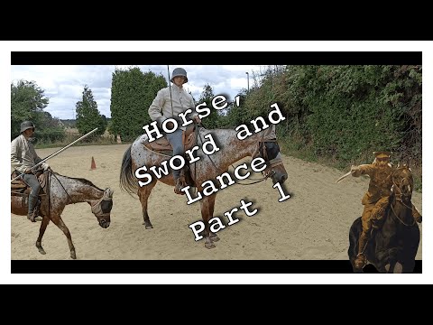 Horse, Sword And Lance - My World War 1 Style Cavalry Training in 2022 - Part 1