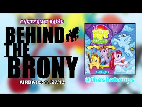 Behind The Brony: The Shake Ups in Ponyville - 11/27/13