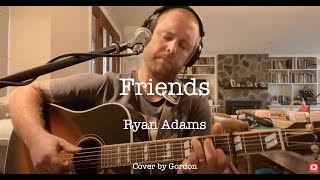 Friends - Ryan Adams (cover)