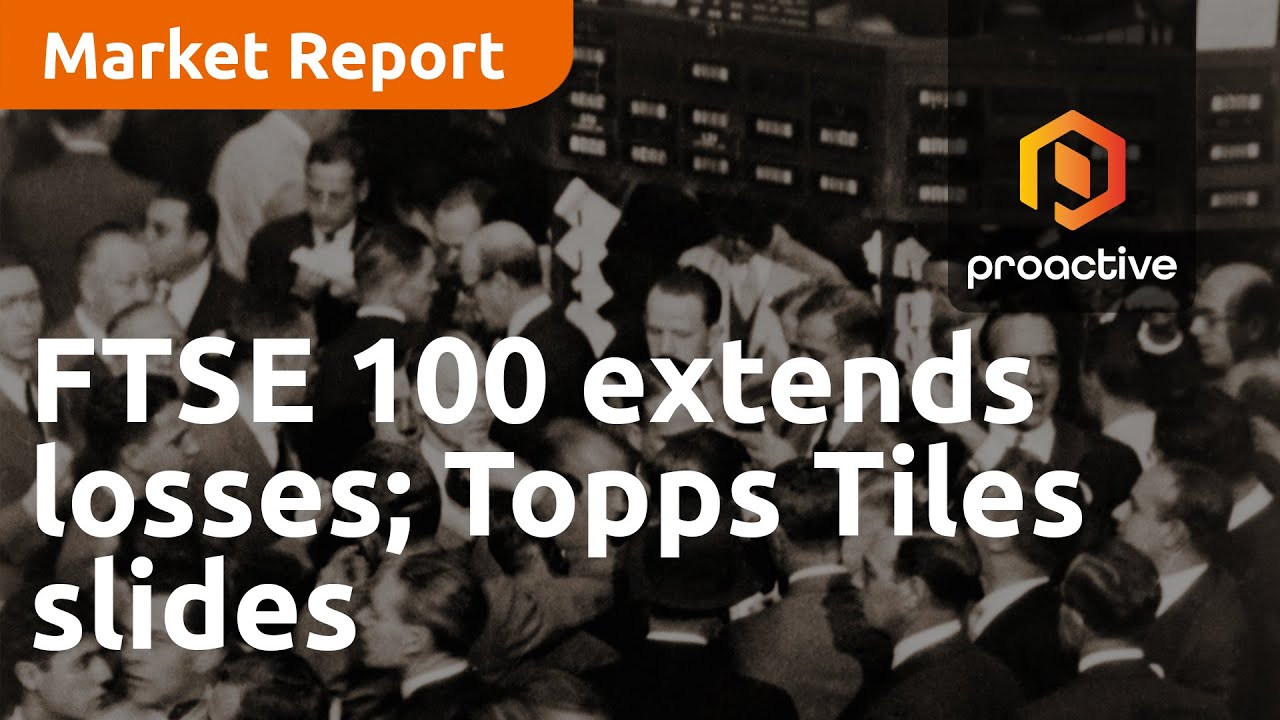 FTSE 100 extends losses, Topps Tiles slides on declining sales - Market Report
