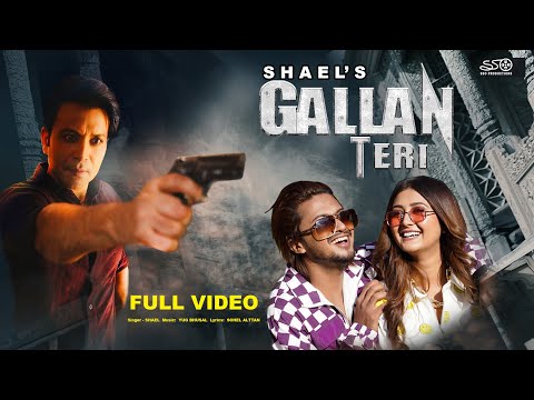 Shael : Gallan Teri (Official Video) Feat. Hasnain Khan | Sana Khan | Samiksha O