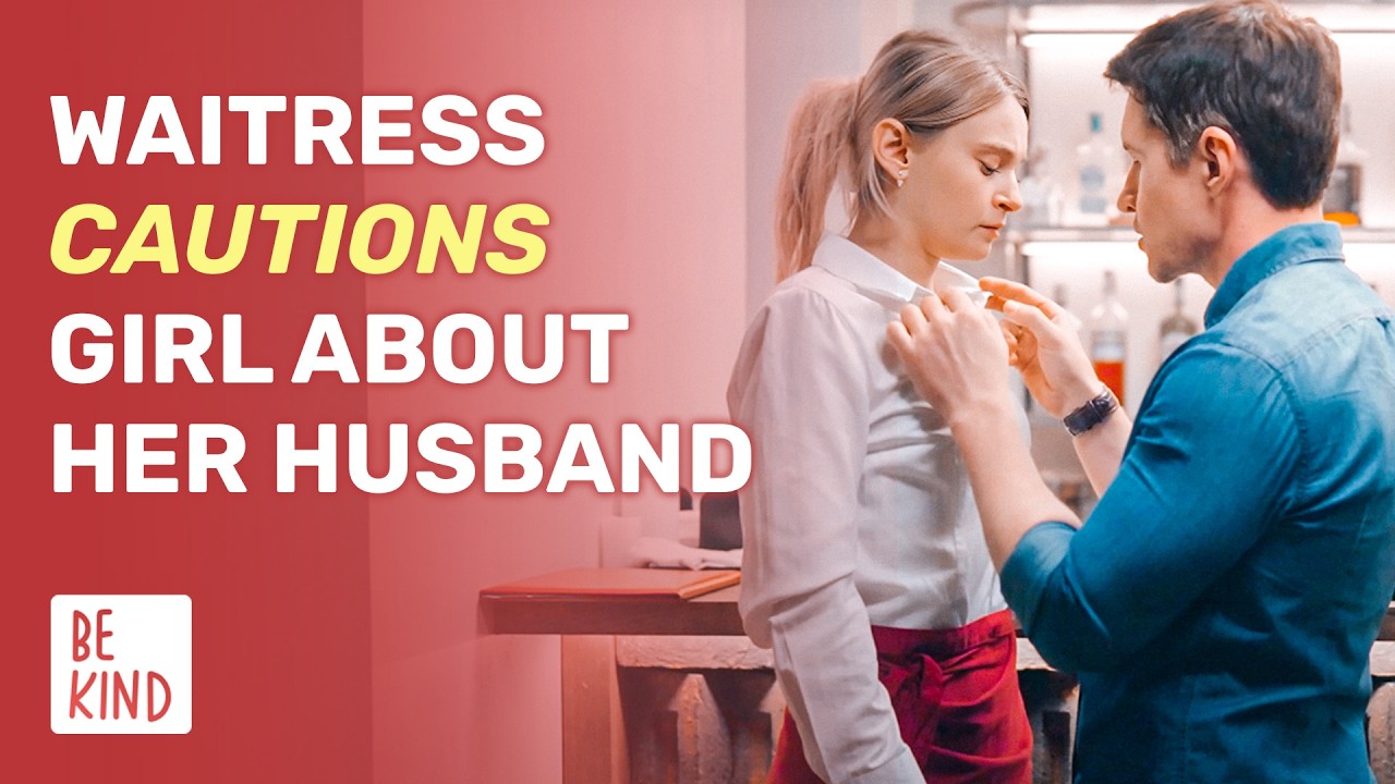 Waitress Warns Girl About Her Husband | @BeKind.official