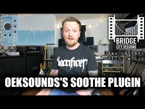 BCS Gear Reviews with Taylor - Oeksound SOOTHE plugin review and demo