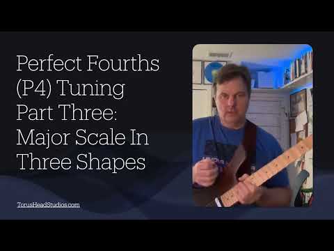 Guitar in Fourth Gear Perfect Fourths Tuning: Part 3 Major Scale Using Three Patterns