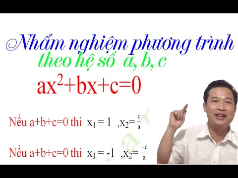 Toán 9 - Nhẩm nghiệm phương trình bậc hai theo hệ số a,b,c /tmttuan