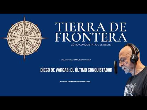 DIEGO DE VARGAS: EL ÚLTIMO CONQUISTADOR