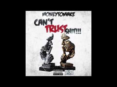MoneyToMake - Can't Trust Shit (Official Audio)