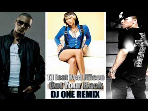 DJ ONE REMIX  | T.I feat Keri Hilson - Got Your Back