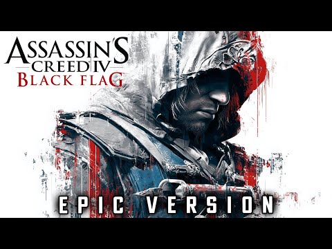 Assassin's Creed IV: Black Flag - Main Theme (EPIC VERSION)