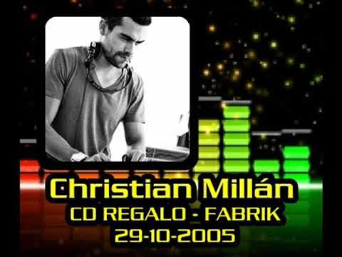 CHRISTIAN MILLAN @ FABRIK (29-10-2005) CD REGALO