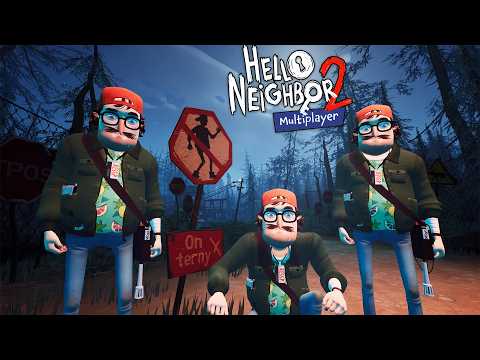 Hello Neighbor 2 Forest Multiplayer | Full Game