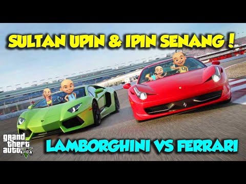 SULTAN UPIN IPIN BALAP MOBIL LAMBORGHINI VS FERRARI TERKENCANG - GTA V MOD UPIN IPIN EPISODE SPESIAL
