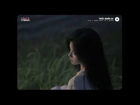 KARAOKE / Thôi Quên Đi - TVK x Phát Huy T4 x Minn「Lofi Version by 1 9 6 7」/ Official Video