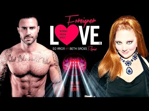 I Wanna Know What Love Is - Dj Aron Ft Beth Sacks