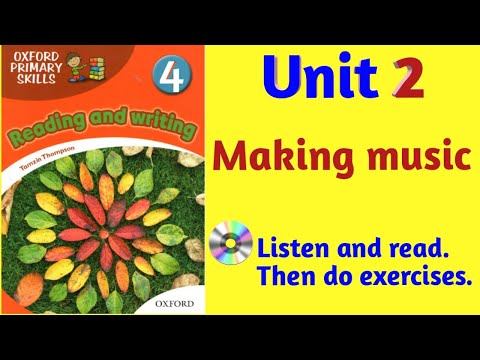 Oxford Primary Skills Reading and Writing 4 Level 4 Unit 2 Making music (with audio and exercises)