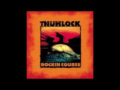 Thumlock - Rockin Course (2001)