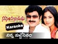 Ninna Kuttesi Karaoke Ll Narasimha Naidu Ll Bala Krishna Simran Preethi Jingania