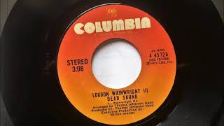 Dead Skunk , Loudon Wainwright III , 1972