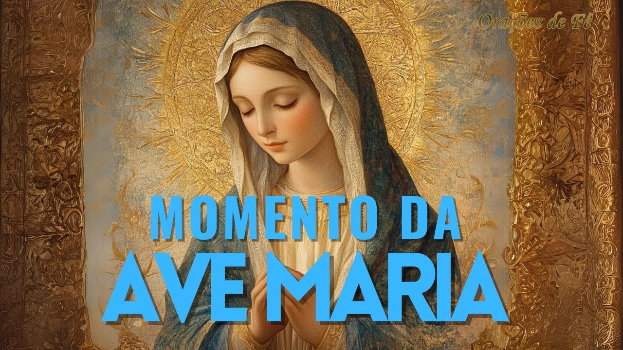 ❤️ MOMENTO DA AVE MARIA | Oração da Noite | 30 de Outubro