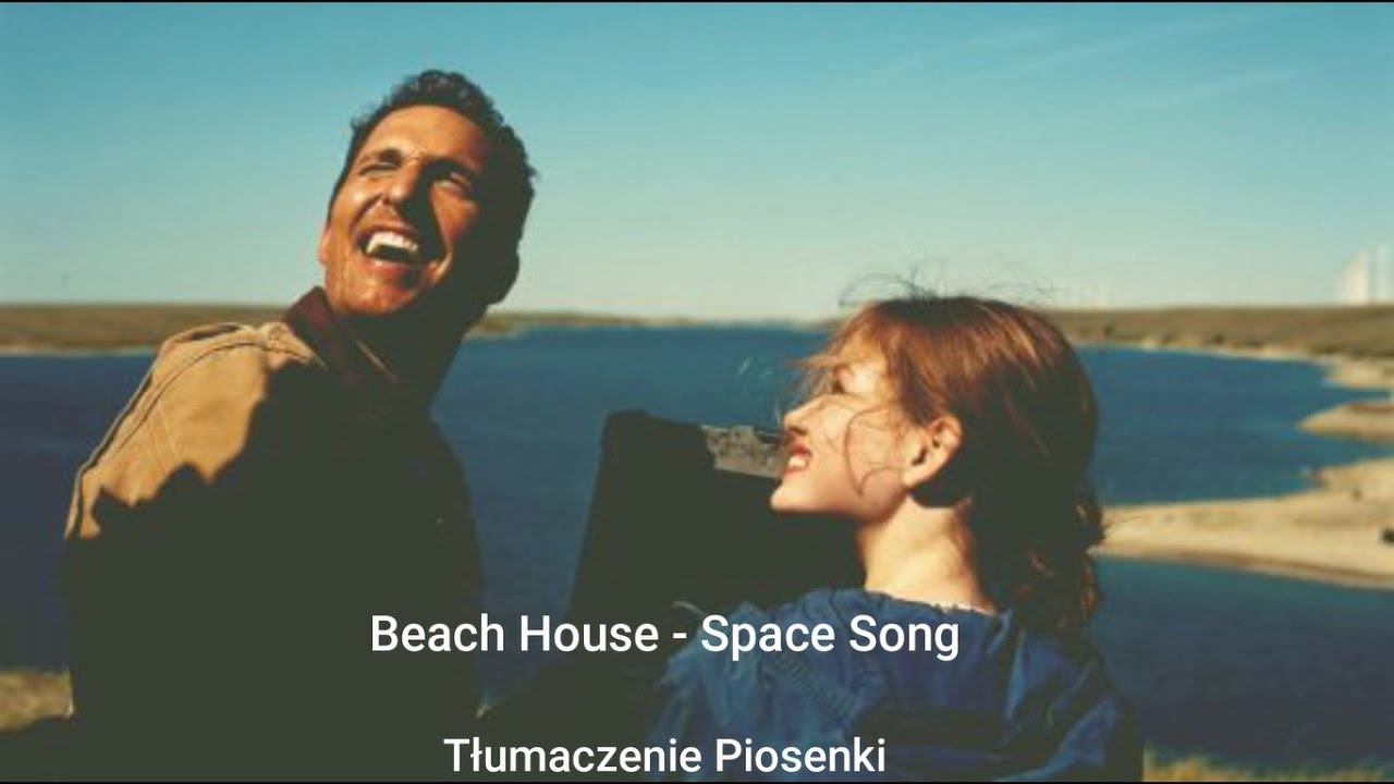 Beach House - Space Song Tłumaczenie Piosenki