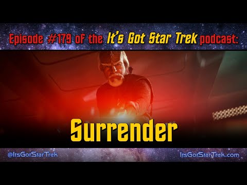 It's Got Star Trek #179 - 'Surrender' Picard S3E08