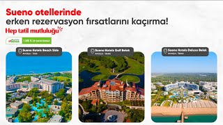 Sueno Otelleri’nde erken rezervasyon fırsatları başladı! 🌴✨