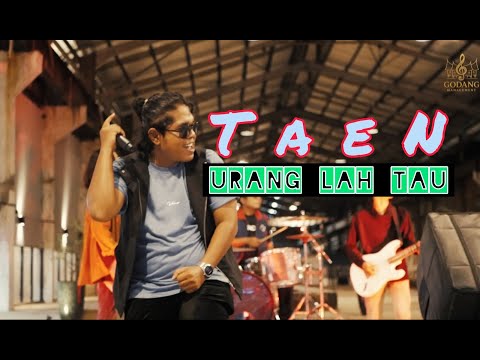 Taen  - Urang Lah Tau