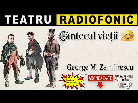George M. Zamfirescu - Cantecul vietii | Teatru radiofonic