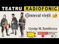 George M Zamfirescu Cantecul Vietii Teatru Radiofonic