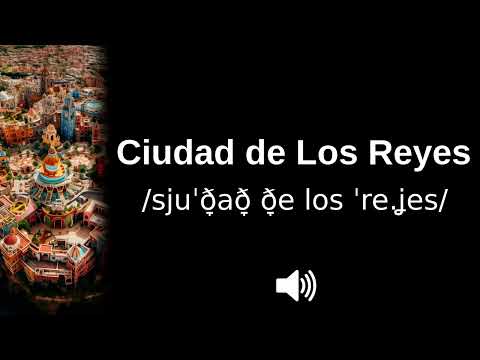 🇵🇪 How to pronounce Ciudad de Los Reyes (CORRECTLY!)