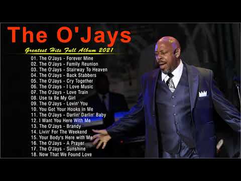 The O'Jays Greatest Hits Full Album 2021 - The O'Jays Best Songs Playlist 2021