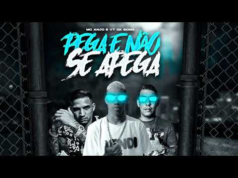 VT da Goma, MC Anjo ft. MC Theuzyn - Pega e Não Se Apega