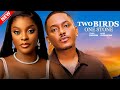 TWO BIRDS ONE STONE TIMINI EGBUSON MIWA OLORUNFEMI 2025 LATEST NIGERIAN MOVIES