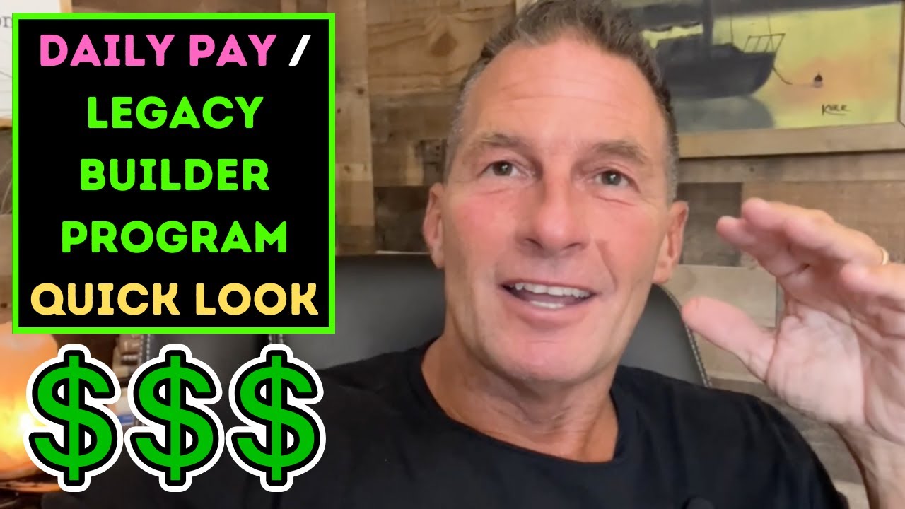Daily Pay | Legacy Builder Program Quick Look