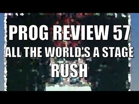 Prog Review 57 - All the World's a Stage - Rush
