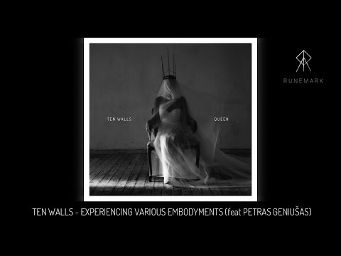 TEN WALLS - EXPERIENCING VARIOUS EMBODYMENTS (feat PETRAS GENIUŠAS) (CD1/08)
