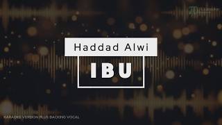 Download lagu Ibu - Haddad Alwi (Karaoke Version tanpa Vocal dengan backing Vocal) mp3