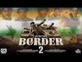 Border 2 Trailer Sunny deol | Sanjay Dutt | Sunil shetty | Jackie, New Update, after Gadar 2