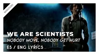 We Are Scientists - Nobody Move, Nobody Get Hurt // Lyrics - Letra