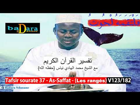 Tafsir coran Sourate 37 - As-Saffat - (Les rangés) Verset 123 à 182 par Oustaz Hady NIASS