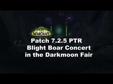 Patch 7.2.5 PTR NEW Blight Boar Concert in the Darkmoon Fair