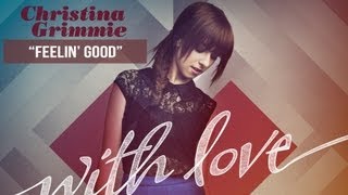 &quot;Feelin&#39; Good&quot; - Christina Grimmie - With Love