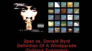 2Pac vs. Donald Byrd - Definition Of A Wind Parade (Dubious Remash Radio Edit)