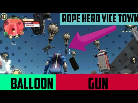 Balloon gun in rope hero vice town.