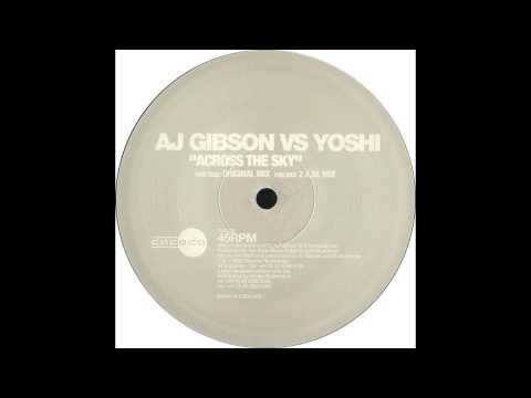 AJ Gibson vs. Yoshi - Across The Sky (Original Mix) 2002