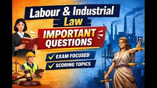 Labour & Industrial Law | Important Questions for LLB Exams | Exam Focused