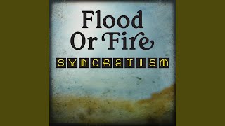Flood Or Fire