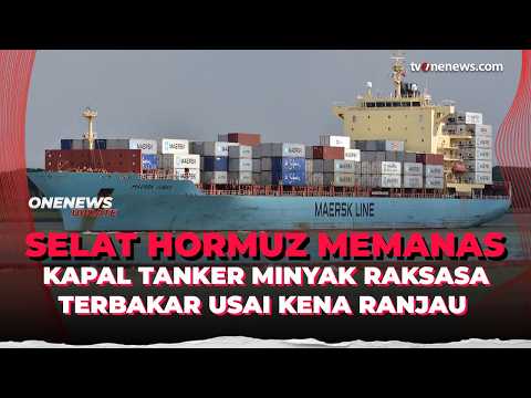 Kena Ranjau! Kapal Tanker Minyak Raksasa Terbakar di Selat Hormuz | OneNews Update