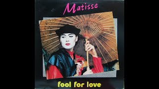 Matisse - Fool For Love - 1984 - Cara A - MAXI