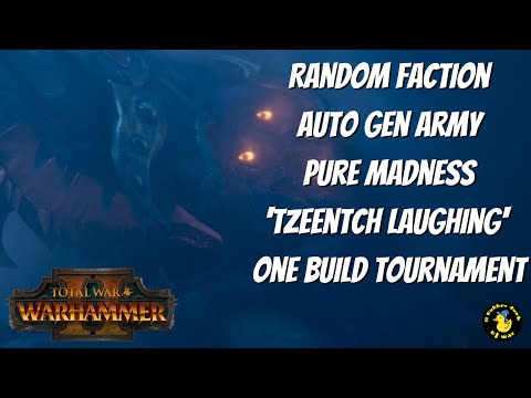 'Tzeentch Laughing'  Autogen One Build Tournament! Total War Warhammer 2, Multiplayer LIVESTREAM